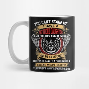 You Can't Scare Me I Have A Tattooed Daughter Father's Day Mug